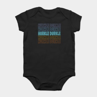 Hurkle Durkle Scottish Slang for lazing abed vintage design Baby Bodysuit